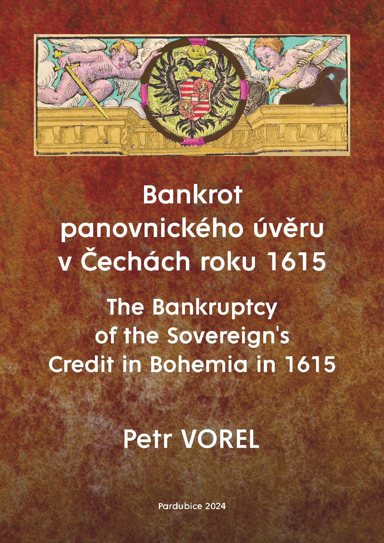 The Bankruptcy of the Sovereign’s Credit in Bohemia in 1615 (Analysis of the problem with an accompanying edition of the list of the sovereign’s creditors)