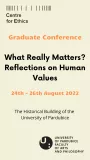 Graduate Conference: What Really Matters? Reflections on Human Values